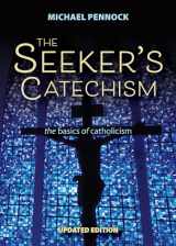 9781594712852-1594712859-The Seeker's Catechism: The Basics of Catholicism
