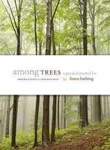 9781604698893-1604698896-Among Trees: A Guided Journal for Forest Bathing