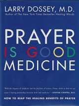 9780062514233-0062514237-Prayer Is Good Medicine: How to Reap the Healing Benefits of Prayer