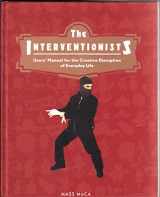 9780262201506-026220150X-The Interventionists: Users' Manual For The Creative Disuption Of Everyday Life