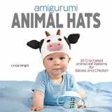 9780980092370-098009237X-Amigurumi Animal Hats: 20 Crocheted Animal Hat Patterns for Babies and Children