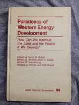 9780813300146-0813300142-Paradoxes Of Western Energy Development: How Can We Maintain The Land And The People If We Develop?