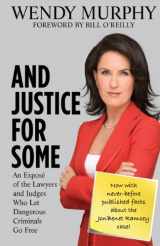 9781481849678-1481849670-And Justice for Some: An Expose of the Lawyers and Judges Who Let Dangerous Criminals Go Free