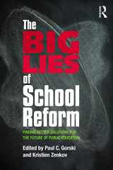 9780415707947-0415707943-The Big Lies of School Reform: Finding Better Solutions for the Future of Public Education