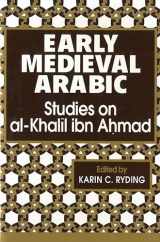 9780878406630-0878406638-Early Medieval Arabic: Studies on Al-Khalil ibn Ahmad (Not In A Series)