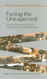 9780309186896-0309186897-Facing the Unexpected: Disaster Preparedness and Response in the United States (Natural Hazards and Disasters: Reducing Loss and Building Su)