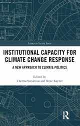 9781138120983-1138120987-Institutional Capacity for Climate Change Response: A New Approach to Climate Politics (The Earthscan Science in Society Series)