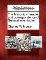 9781275661493-1275661491-The Masonic Character and Correspondence of General Washington.