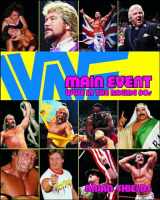 9781416532576-1416532579-Main Event: WWE in the Raging 80s