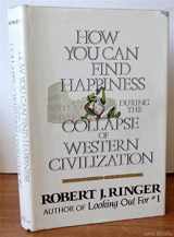 9780068596066-0068596065-How You Can Find Happiness During the Collapse of Western Civilization
