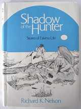 9780226571799-0226571793-Shadow of the Hunter: Stories of Eskimo Life