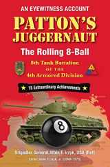 9781934956731-1934956732-Patton's Juggernaut: The Rolling 8-Ball 8th Tank Battalion of the 4th Armored Division