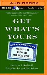 9781511321075-1511321075-Get What's Yours: The Secrets to Maxing Out Your Social Security