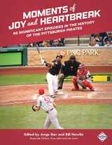 9781943816736-1943816735-Moments of Joy and Heartbreak: 66 Significant Episodes in the History of the Pittsburgh Pirates (Sabr Digital Library)