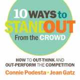 9780982702949-0982702949-10 Ways to Stand Out From the Crowd: How to Out-Think and Out-Perform the Competition