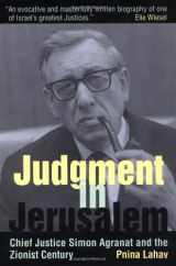 9780520205956-0520205952-Judgment in Jerusalem: Chief Justice Simon Agranat and the Zionist Century