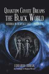 9781796060867-1796060860-Quantum Coyote Dreams the Black World: Buddha in Redface Saga Continues