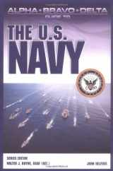 9780028644974-0028644972-Alpha Bravo Delta Guide to the U.S. Navy (Alpha Bravo Delta Guides)