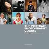 9781408145425-1408145421-Portrait Photography Course: Principles, Practice, and Techniques