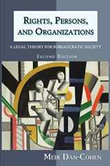 9781610273343-1610273346-Rights, Persons, and Organizations: A Legal Theory for Bureaucratic Society (Second Edition)