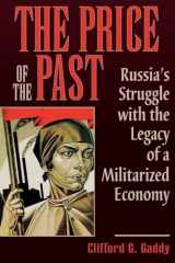 9780815730156-0815730152-The Price of the Past: Russia's Struggle with the Legacy of a Militarized Economy
