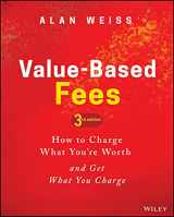 9781119776925-1119776929-Value-Based Fees: How to Charge What You're Worth and Get What You Charge