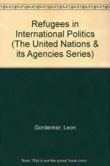 9780709938484-0709938489-Refugees in international politics (The Croom Helm United Nations and its agencies series)