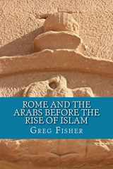 9781482311457-1482311453-Rome and the Arabs Before the Rise of Islam: A Brief Introduction