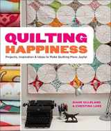 9780770434090-0770434096-Random House Quilting Happiness: Projects, Inspiration, and Ideas to Make Quilting More Joyful