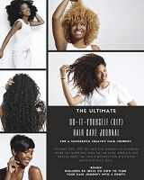 9780692131145-0692131140-The Ultimate Do-It-Yourself (DIY) Hair Care Journal: For a Successful Healthy Hair Journey.
