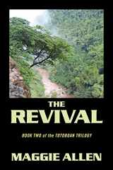 9781432773144-1432773143-The Revival: Book Two of the Totoboan Trilogy
