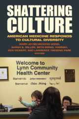 9780871540607-0871540606-Shattering Culture: American Medicine Responds to Cultural Diversity