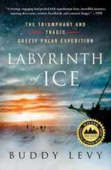 9781250782069-1250782066-Labyrinth of Ice: The Triumphant and Tragic Greely Polar Expedition