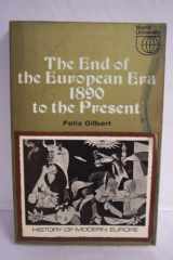 9780297004240-0297004247-The end of the European Era, 1890 to the present (History of modern Europe)