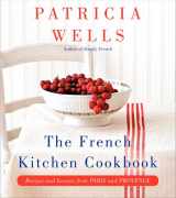 9780062088918-0062088912-The French Kitchen Cookbook: Recipes and Lessons from Paris and Provence