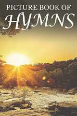 9781697850925-1697850928-Picture Book of Hymns: For Seniors with Dementia [Large Print Bible Verse Picture Books] (Religious Activities for Seniors with Dementia)
