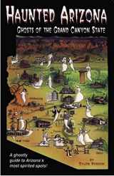 9781885590909-1885590903-Haunted Arizona: Ghosts of the Grand Canyon State