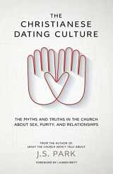 9781502790538-150279053X-The Christianese Dating Culture: The Myths and Truths in the Church about Sex, Purity, and Relationships
