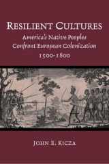 9780130932501-0130932507-Resilient Cultures: America's Native Peoples Confront European Colonization, 1500-1800