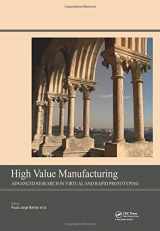 9781138001374-1138001376-High Value Manufacturing: Advanced Research in Virtual and Rapid Prototyping: Proceedings of the 6th International Conference on Advanced Research in ... Leiria, Portugal, 1-5 October, 2013