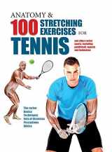 9781438009698-1438009690-Anatomy & 100 Stretching Exercises for Tennis: And Other Racket Sports Including Paddleball, Squash, and Badminton