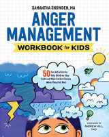 9781641520928-1641520922-Anger Management Workbook for Kids: 50 Fun Activities to Help Children Stay Calm and Make Better Choices When They Feel Mad (Health and Wellness Workbooks for Kids)
