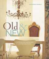9781845975463-1845975464-Old and New: Combining Past and Present In Contemporary Homes