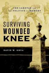 9780190055578-019005557X-Surviving Wounded Knee: The Lakotas and the Politics of Memory