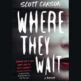 9781797125305-1797125303-Where They Wait: A Novel