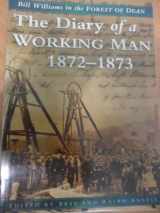 9780750905848-0750905840-Diary of a Working Man: Bill Williams, Forest of Dean, 1872-1873