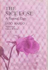 9780824815349-0824815343-The Sick Rose: A Pastoral Elegy