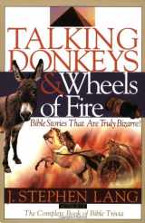 9780446690676-0446690678-Talking Donkeys and Wheels of Fire: Bible Stories That are Truly Bizarre