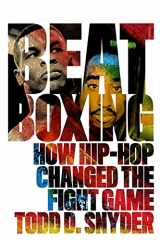 9781949590395-1949590399-Beatboxing: How Hip-hop Changed the Fight Game