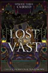 9781737160441-1737160447-Cursed: Lost in the Vast Episode Three